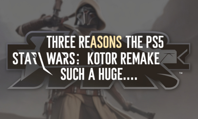 Three Reasons the PS5 Star Wars: KOTOR Remake Is Such a Huge ...